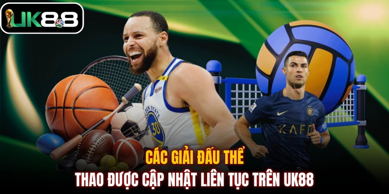 Các giải đấu thể thao được cập nhật liên tục trên UK88 