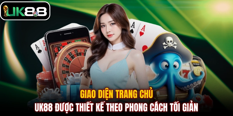 Giao diện trang chủ UK88 được thiết kế theo phong cách tối giản