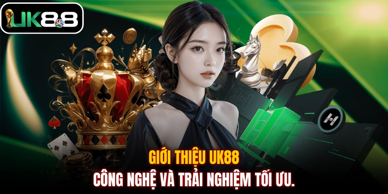 Giới thiệu UK88 - Công nghệ và trải nghiệm tối ưu.
