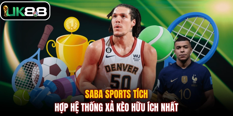 Saba Sports tích hợp hệ thống xả kèo hữu ích nhất