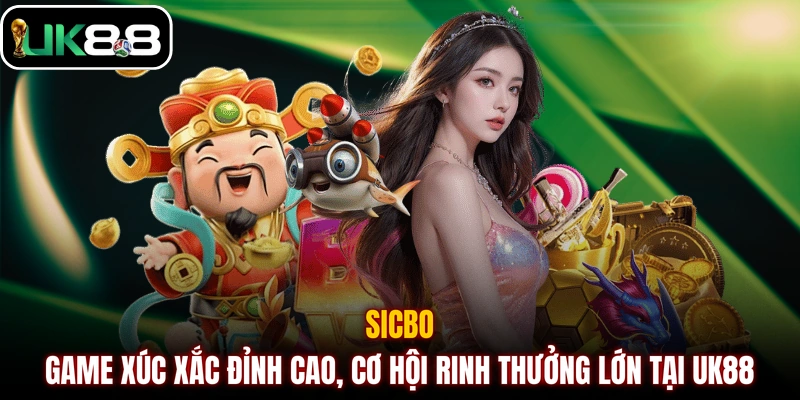 Sicbo - Game xúc xắc đỉnh cao, cơ hội rinh thưởng lớn tại UK88