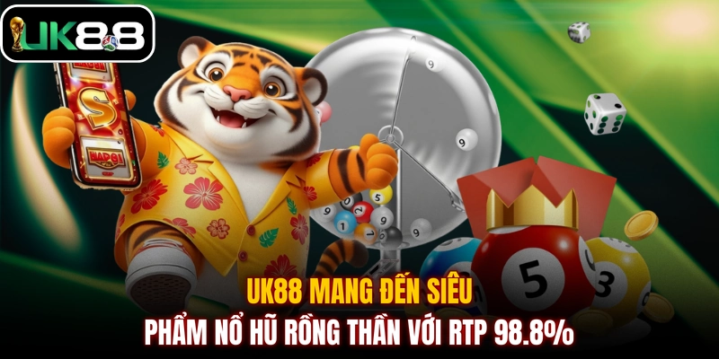 UK88 mang đến siêu phẩm nổ hũ Rồng Thần với RTP 98.8%
